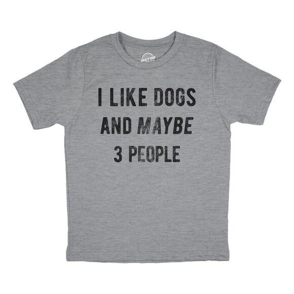 Youth I Like Dogs and Maybe 3 People T Shirt Funny Pet Puppy Animal Lover Tee - Picture 1 of 5